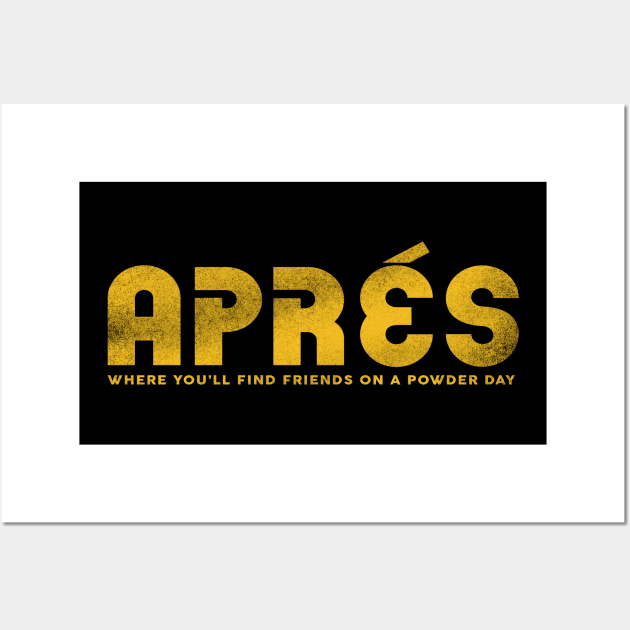 "Apres: Where You'll Find Friends On A Powder Day" Funny Retro Skiing Design Wall Art by The Whiskey Ginger